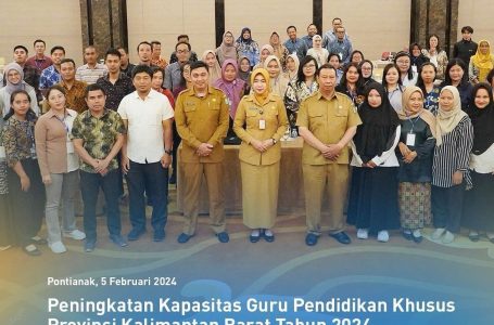 Dikbud Prov Kalbar Menyelenggarakan Peningkatan Kapasitas Guru Pendidikan Khusus Tahun 2024